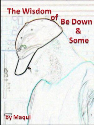 cover image of The Wisdom of Be Down & Some